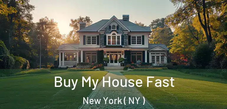  Buy My House Fast New York ( NY )