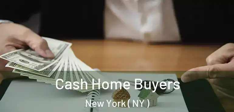  Cash Home Buyers New York ( NY )
