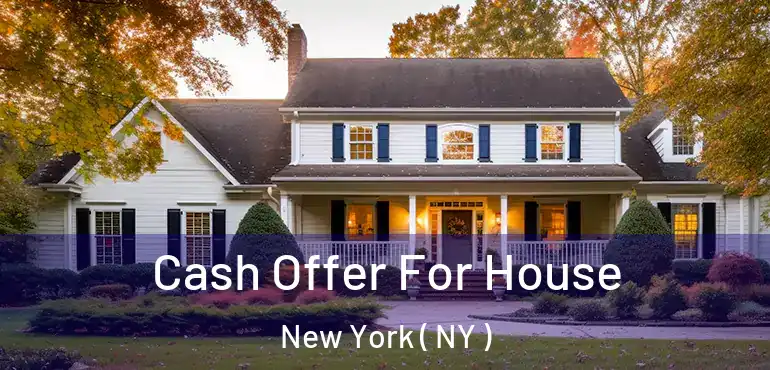  Cash Offer For House New York ( NY )