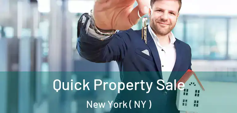  Quick Property Sale New York ( NY )
