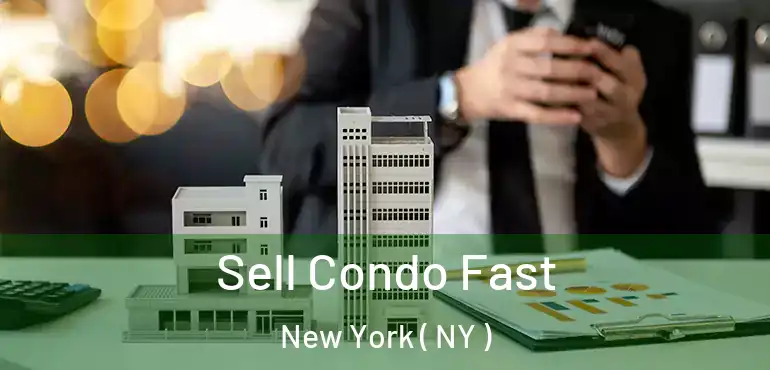  Sell Condo Fast New York ( NY )