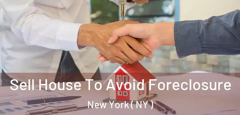  Sell House To Avoid Foreclosure New York ( NY )