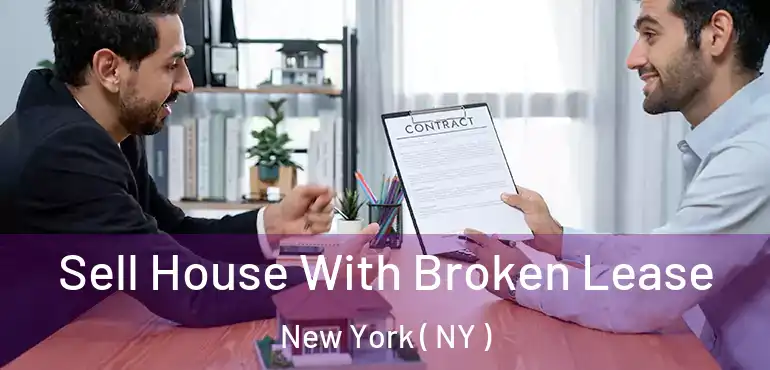  Sell House With Broken Lease New York ( NY )