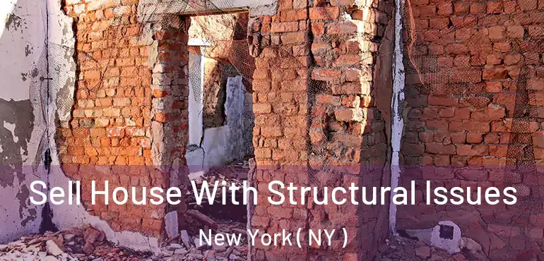  Sell House With Structural Issues New York ( NY )