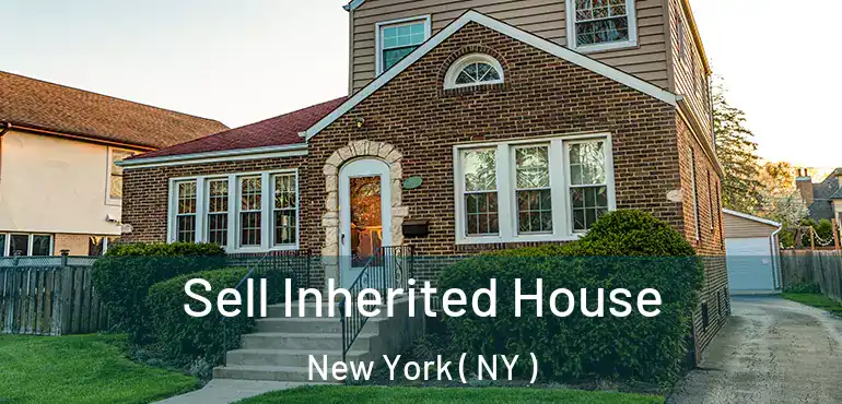  Sell Inherited House New York ( NY )