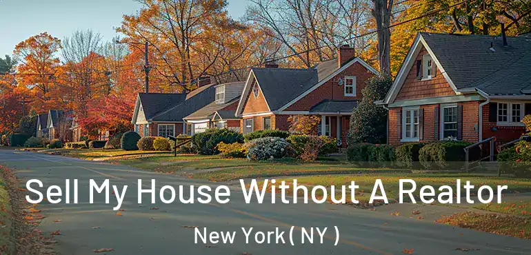  Sell My House Without A Realtor New York ( NY )