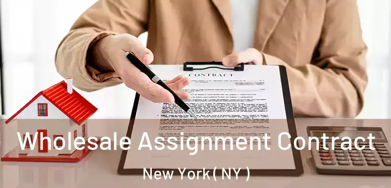  Wholesale Assignment Contract New York ( NY )